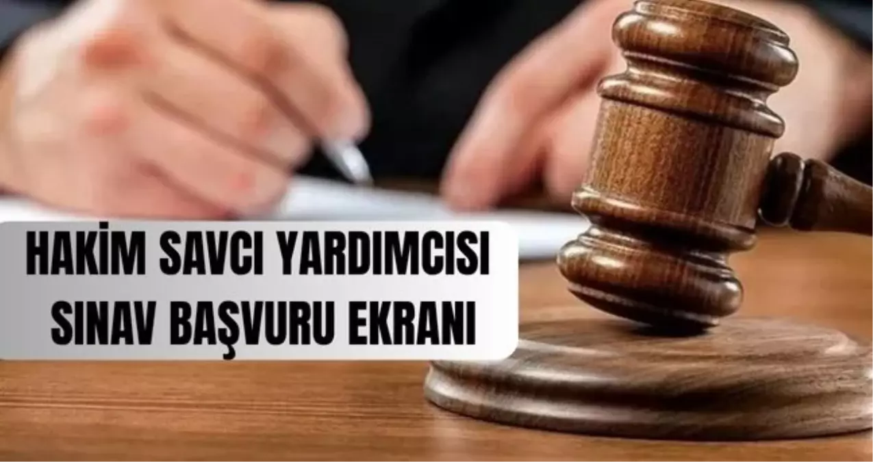 hakim ve savci yardimcisi sinav basvuru ekrani adalet bakanligi sinav basvurulari ne zaman hakim ve savci yardimcisi alimi basvurusu nasil yapilir LwMTBNNI.jpg