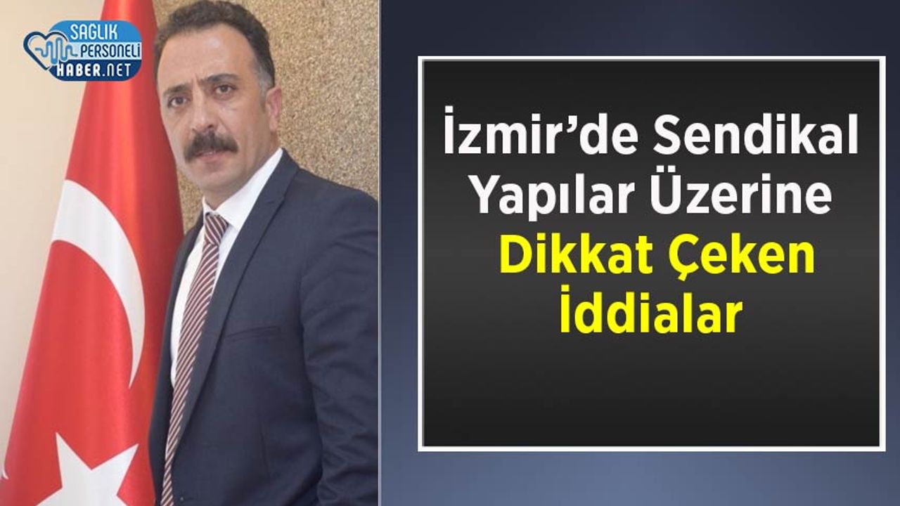 izmirde-sendikal-yapilar-uzerine-dikkat-ceken-iddialar-FZ9zV46G.jpg