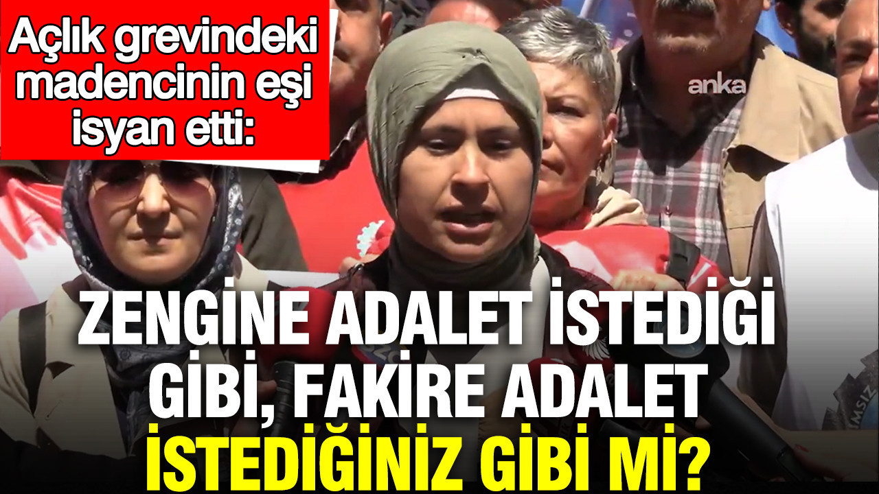 Madencinin Eşinden Adalet Çağrısı: “Zengine Adalet, Fakire Adalet mi?”