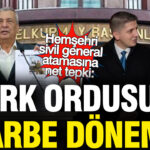 hemsehri-sivil-general-atamasina-net-tepki-turk-ordusuna-darbe-donemi-aCTrA5re