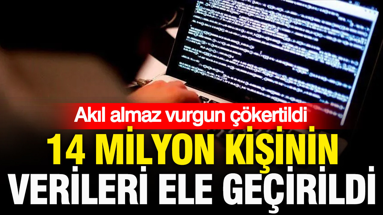 210 milyar liralık dev vurgun çökertildi: 14 milyon kişinin verisi ele geçirildi